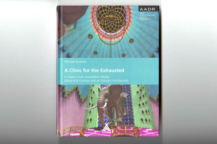 Michael Spooner, A Clinic for the Exhausted, In search of an Antipodean Vitality - Edmond & Corrigan and an Itinerant Architecture, Spurbuchverlag, 2013